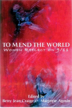 Paperback To Mend the World: Women Reflect on 9/11 Book