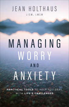 Paperback Managing Worry and Anxiety: Practical Tools to Help You Deal with Life's Challenges Book