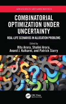 Hardcover Combinatorial Optimization Under Uncertainty: Real-Life Scenarios in Allocation Problems Book
