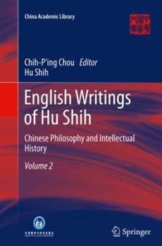 Paperback English Writings of Hu Shih: Chinese Philosophy and Intellectual History (Volume 2) Book