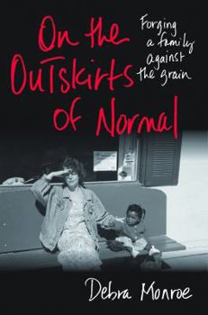Hardcover On the Outskirts of Normal: Forging a Family Against the Grain Book