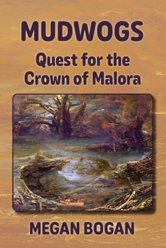 Paperback Mudwogs: Quest for the Crown of Malora Book