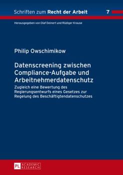 Hardcover Datenscreening zwischen Compliance-Aufgabe und Arbeitnehmerdatenschutz: Zugleich eine Bewertung des Regierungsentwurfs eines Gesetzes zur Regelung des [German] Book