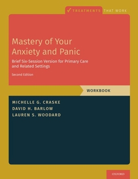 Paperback Mastery of Your Anxiety and Panic: Brief Six-Session Version for Primary Care and Related Settings Book