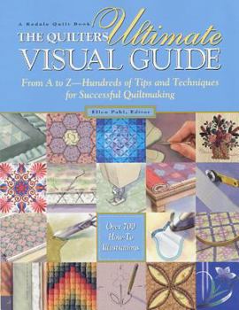 Paperback The Quilters Ultimate Visual Guide: From A to Z-- Hundreds of Tips and Techniques for Successful Quiltmaking Book