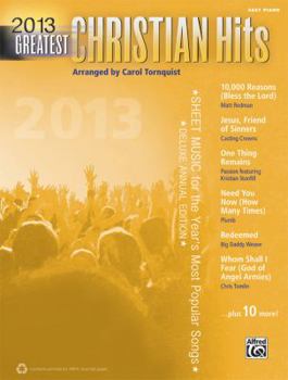Paperback 2013 Greatest Christian Hits: Sheet Music for the Year's Most Popular Songs (Easy Piano) Book