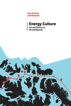 Paperback Energy Culture: Art and Theory on Oil and Beyond Book