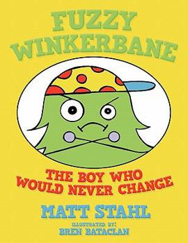 Paperback Fuzzy Winkerbane: The Boy Who Would Never Change Book