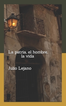 Paperback La patria, el hombre, la vida (Spanish Edition) [Spanish] Book