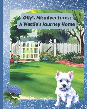 Paperback Olly's Misadventure's: A Westie's Journey Home Book