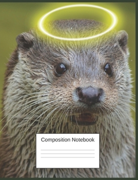 Paperback Composition Notebook: Gifts For Otter Lovers Women and Men A Quirky Cute Notebook Book