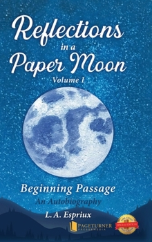 Hardcover Reflections in a Paper Moon: Beginning Passage (Volume 1) Book