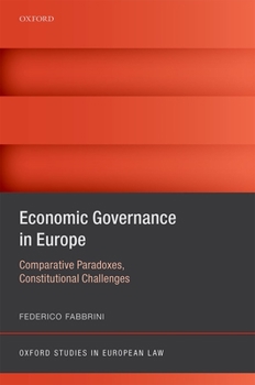 Hardcover Economic Governance in Europe: Comparative Paradoxes, Constitutional Challenges Book