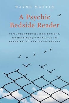Paperback A Psychic Bedside Reader: Tips, Techniques, Meditations, and Healings for the Novice and Experienced Reader and Healer Book