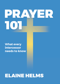 Paperback Prayer 101: What Every Intercessor Needs to Know Book