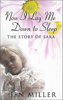 Now I Lay Me Down to Sleep: The Story of Sara