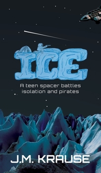 Hardcover Ice: A teen spacer battles isolation and pirates Book