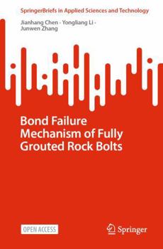 Hardcover Bond Failure Mechanism of Fully Grouted Rock Bolts Book