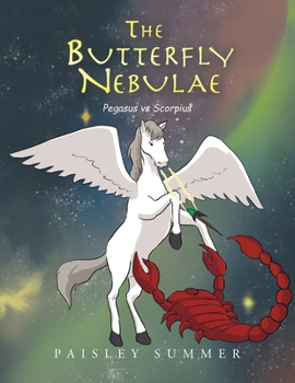 Paperback The Butterfly Nebulae: Pegasus Vs Scorpius Book