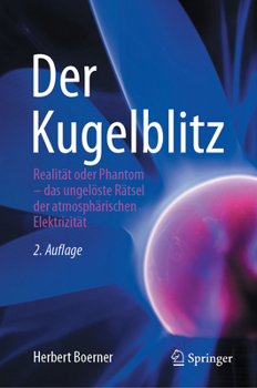 Hardcover Der Kugelblitz: Realität Oder Phantom - Das Ungelöste Rätsel Der Atmosphärischen Elektrizität [German] Book