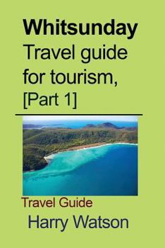 Paperback Whitsunday Travel guide for tourism, [Part 1]: Travel Guide Book