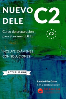 Paperback Nuevo Dele C2: Preparación para el examen. Modelos completos del examen DELE C2 [Spanish] Book