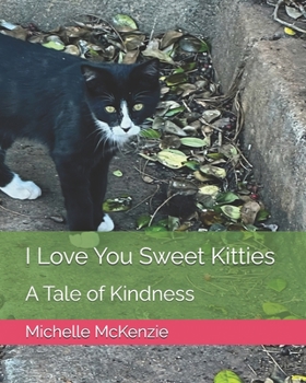 Paperback I Love You Sweet Kitties: A Tale of Kindness Book