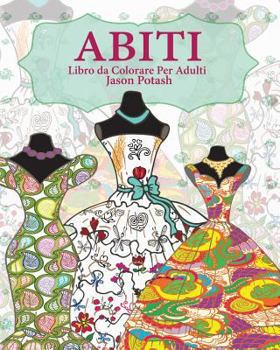 Paperback Abiti Libro da Colorare Per Adulti [Italian] Book