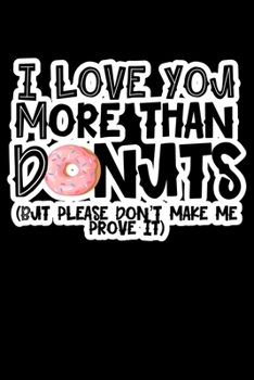 Paperback I Love You More Than Donuts: Composition Lined Notebook Journal Funny Gag Gift Book