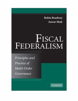 Paperback Fiscal Federalism: Principles and Practice of Multiorder Governance Book