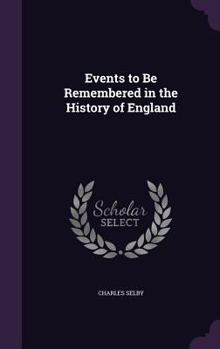Hardcover Events to Be Remembered in the History of England Book