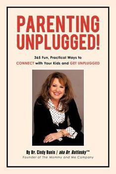 Paperback Parenting Unplugged: 365 Fun, Practical Ways to Connect with Your Kids and Get Unplugged Book