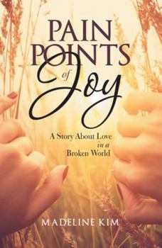 Paperback Pain Points of Joy: A Story About Love in a Broken World Book