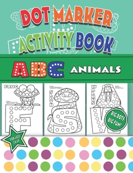 Paperback ABC Animals: Dot Marker Activity Book (Dot Marker Activity Books) Book