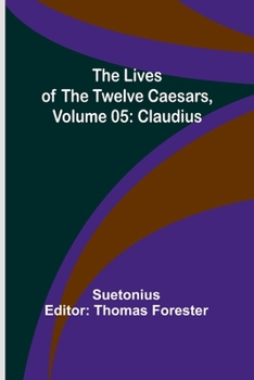 Paperback The Lives of the Twelve Caesars, Volume 05: Claudius Book