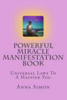 Paperback Powerful Miracle Manifestation Book: Universal truth to a happier you Book