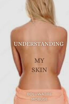 Paperback Understanding My Skin: The Do's and Don'ts Book