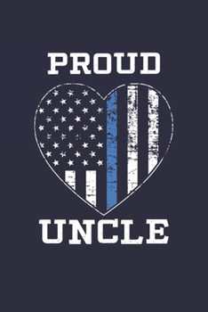 Paperback Proud Uncle: Police Uncle Thin Blue Line Notebook for Police Officers Book