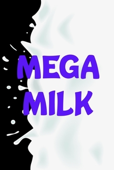 Paperback Mega Milk: Line Journal, Diary Or Notebook For Tea Lover. 110 Story Paper Pages. 6 in x 9 in Cover. Book