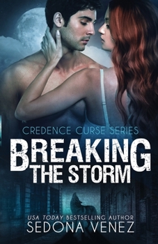 Breaking the Storm - Book #1 of the Credence Curse