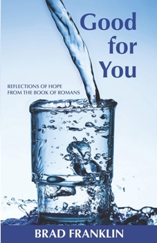 Paperback Good for You: Reflections of Hope from the Book of Romans Book