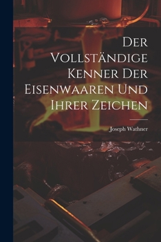 Paperback Der vollständige Kenner der Eisenwaaren und ihrer Zeichen [German] Book