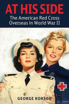 Paperback At His Side: The Story of the American Red Cross Overseas in World War II Book