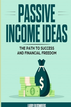Paperback Passive Income Ideas: The Path to Success and Financial Freedom Book