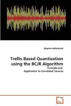 Paperback Trellis Based Quantization using the BCJR Algorithm Book