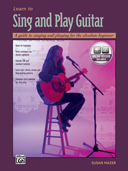 Paperback Learn to Sing and Play Guitar: A Guide to Singing and Playing for the Absolute Beginner, Book & Online Audio Book