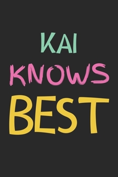 Kai Knows Best: Lined Journal, 120 Pages, 6 x 9, Kai Personalized Name Notebook Gift Idea, Black Matte Finish (Kai Knows Best Journal)