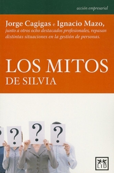 Paperback Los Mitos de Silvia: Jorge Cagigas E Ignacio Mazo Junto a Otros Ocho Destacados Profesionales Repasan Distintas Situaciones En La Gesti?n d [Spanish] Book