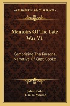 Paperback Memoirs Of The Late War V1: Comprising The Personal Narrative Of Capt. Cooke Book