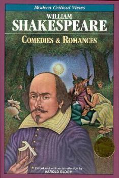 William Shakespeare: Comedies and Romances (Bloom's Modern Critical Views) - Book  of the Bloom's Modern Critical Views
